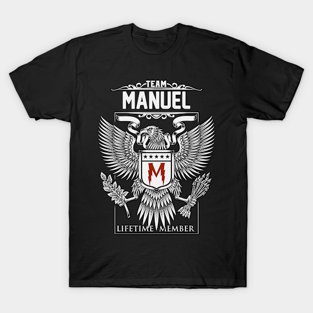 Team Manuel Lifetime Member | Manuel First Name, Manuel Family Name, Manuel Surname T-Shirt by WiseCookoPTvo